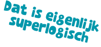 dat is eigenlijk superlogisch